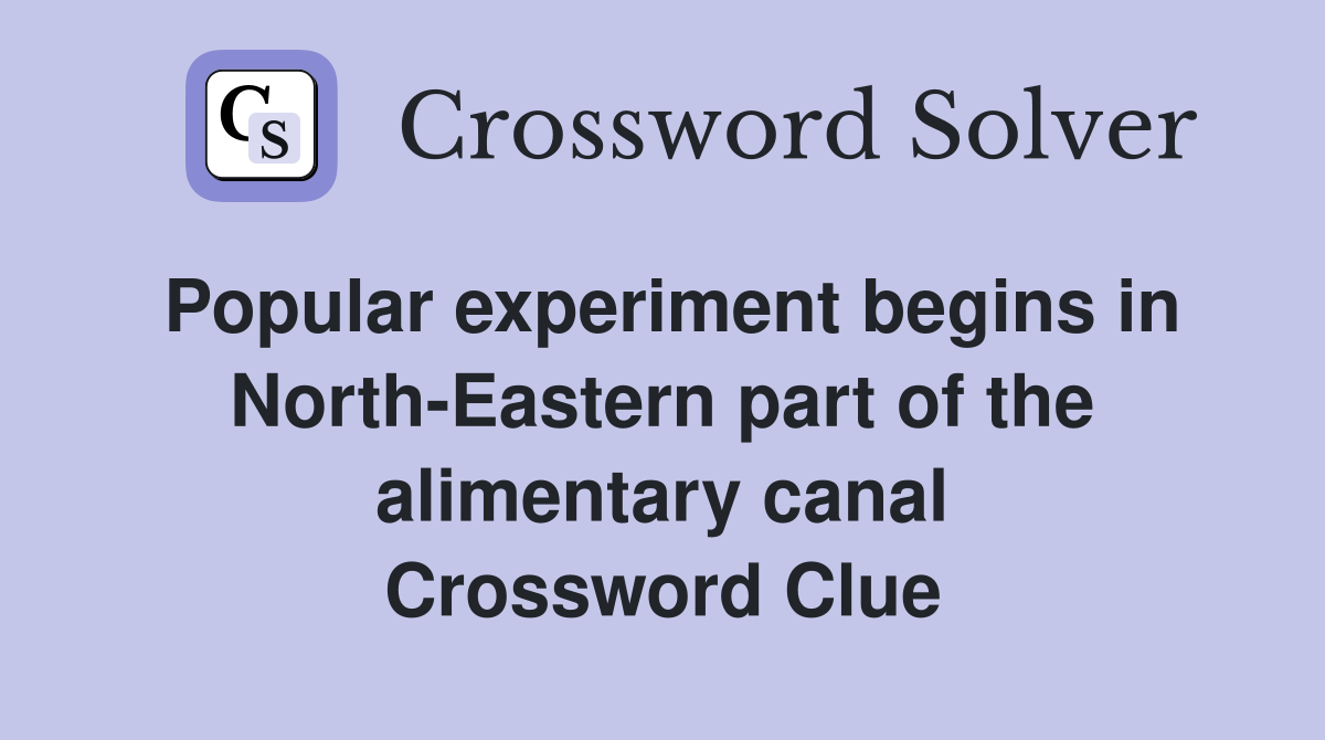 Popular experiment begins in NorthEastern part of the alimentary canal